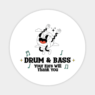 Drum & Bass Your Ears will Thank you Magnet